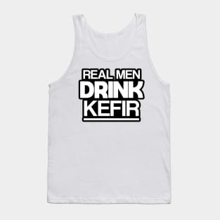 Real men drink kefir Tank Top